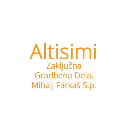 Altisimi, Zaključna Gradbena Dela, Mihalj Farkaš S.p., Vače