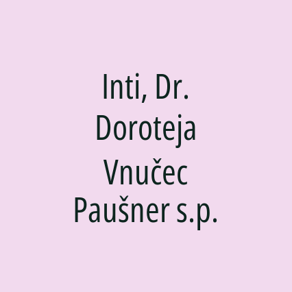 Inti, Dr. Doroteja Vnučec Paušner s.p.