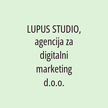 LUPUS STUDIO, agencija za digitalni marketing d.o.o.