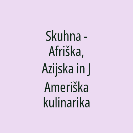 Skuhna - Afriška, Azijska in J Ameriška kulinarika