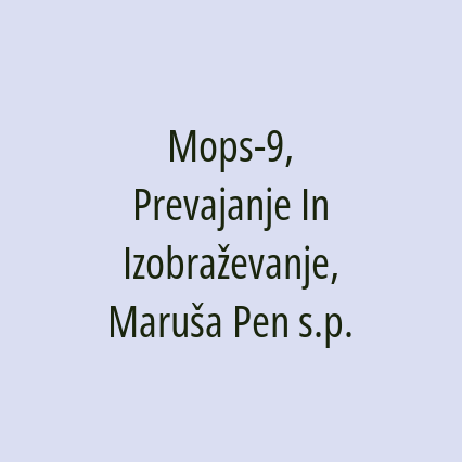 Mops-9, Prevajanje In Izobraževanje, Maruša Pen s.p.