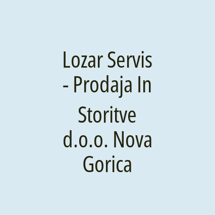 Lozar Servis - Prodaja In Storitve d.o.o. Nova Gorica