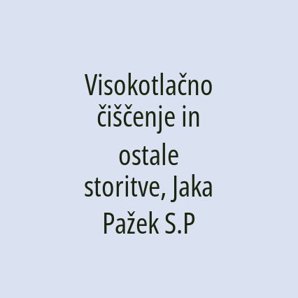 Visokotlačno čiščenje in ostale storitve, Jaka Pažek S.P