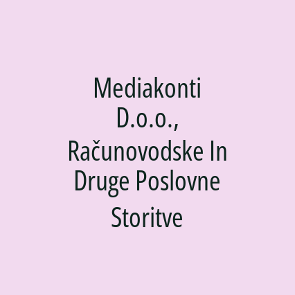 Mediakonti D.o.o., Računovodske In Druge Poslovne Storitve