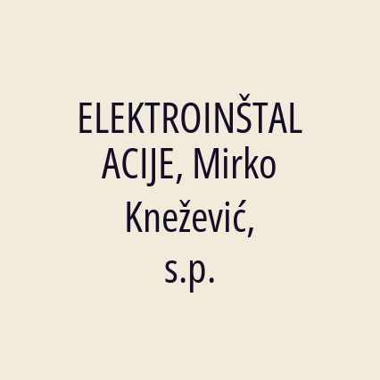 ELEKTROINŠTALACIJE, Mirko Knežević, s.p.