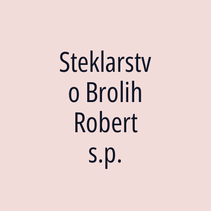 Steklarstvo Brolih Robert s.p.