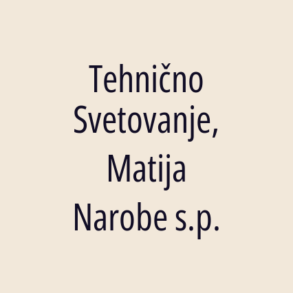 Tehnično Svetovanje, Matija Narobe s.p.