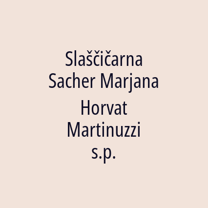 Slaščičarna Sacher Marjana Horvat Martinuzzi s.p.