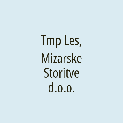 Tmp Les, Mizarske Storitve d.o.o.