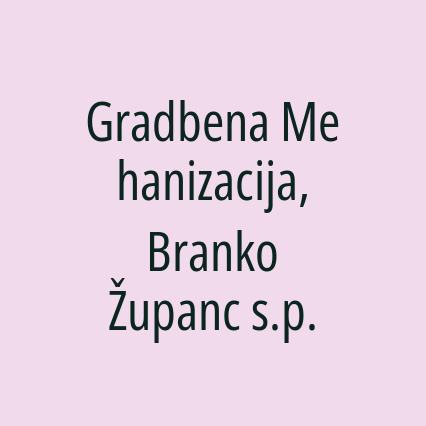 Gradbena Mehanizacija, Branko Županc s.p.