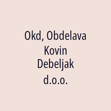 Okd, Obdelava Kovin Debeljak d.o.o.