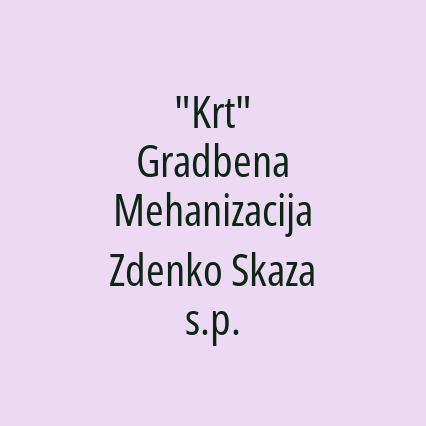 "Krt" Gradbena Mehanizacija Zdenko Skaza s.p.