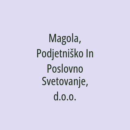 Magola, Podjetniško In Poslovno Svetovanje, d.o.o.