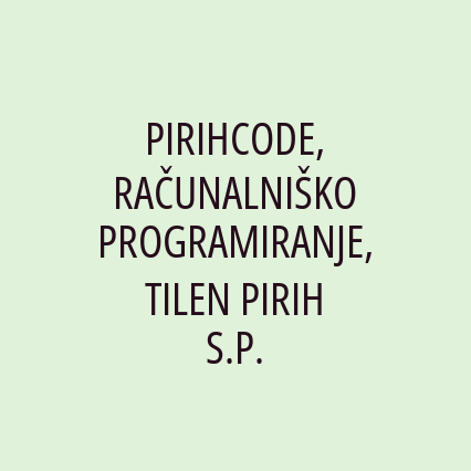 PIRIHCODE, RAČUNALNIŠKO PROGRAMIRANJE, TILEN PIRIH S.P.