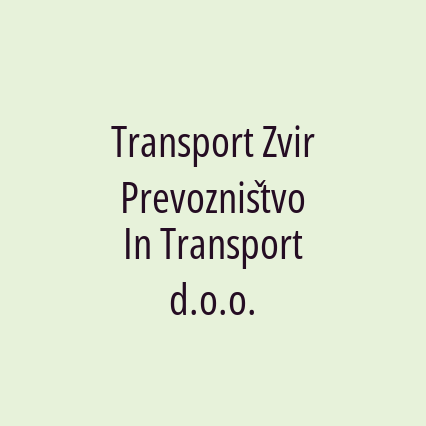 Transport Zvir Prevozništvo In Transport d.o.o.