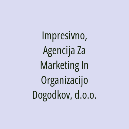 Impresivno, Agencija Za Marketing In Organizacijo Dogodkov, d.o.o.