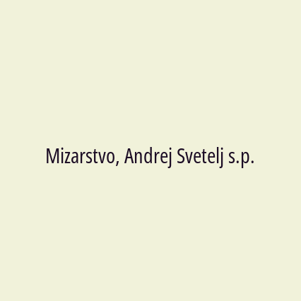 Mizarstvo, Andrej Svetelj s.p.