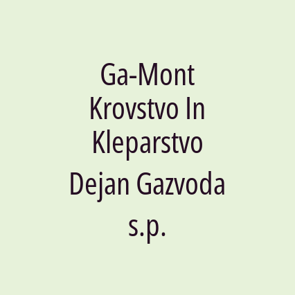 Ga-Mont Krovstvo In Kleparstvo Dejan Gazvoda s.p.