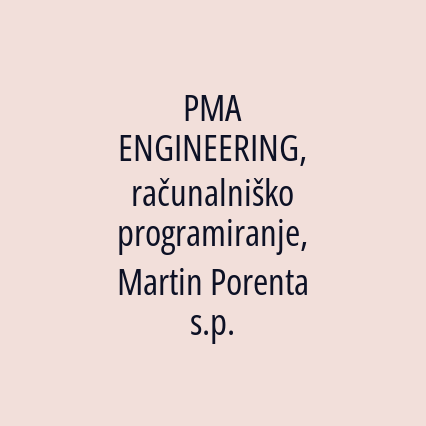 PMA ENGINEERING, računalniško programiranje, Martin Porenta s.p.