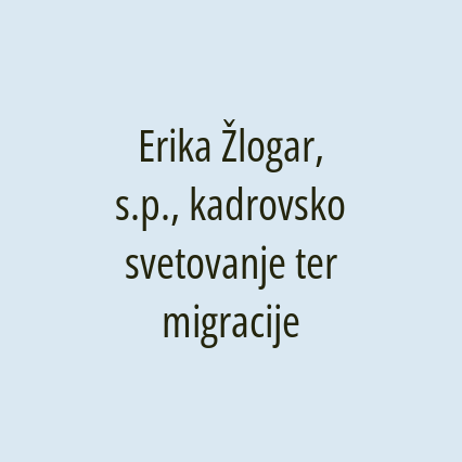 Erika Žlogar, s.p., kadrovsko svetovanje ter migracije