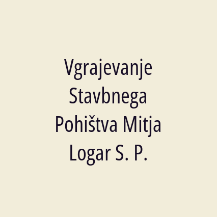 Vgrajevanje Stavbnega Pohištva Mitja Logar S. P.