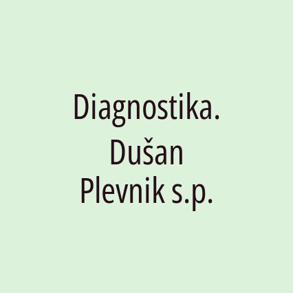 Diagnostika. Dušan Plevnik s.p.