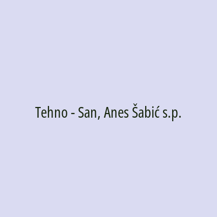 Tehno - San, Anes Šabić s.p.