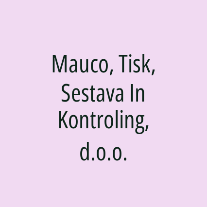 Mauco, Tisk, Sestava In Kontroling, d.o.o.