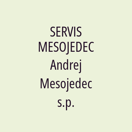 SERVIS MESOJEDEC  Andrej Mesojedec s.p.