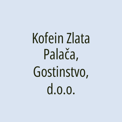 Kofein Zlata Palača, Gostinstvo, d.o.o.