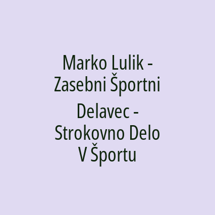 Marko Lulik - Zasebni Športni Delavec - Strokovno Delo V Športu