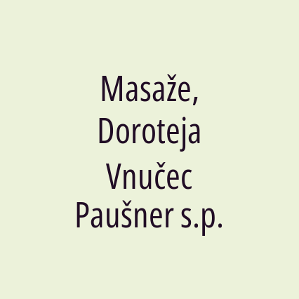 Masaže, Doroteja Vnučec Paušner s.p.