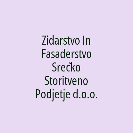 Zidarstvo In Fasaderstvo Srečko Storitveno Podjetje d.o.o.