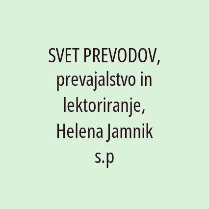 SVET PREVODOV, prevajalstvo in lektoriranje, Helena Jamnik s.p