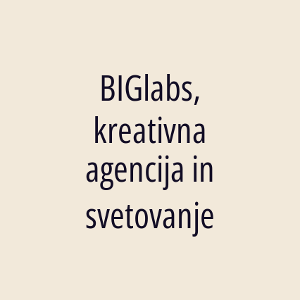 BIGlabs, kreativna agencija in svetovanje