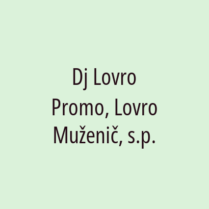 Dj Lovro Promo, Lovro Muženič, s.p.