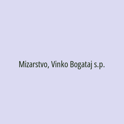 Mizarstvo, Vinko Bogataj s.p.