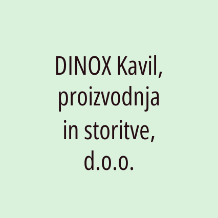 DINOX Kavil, proizvodnja in storitve, d.o.o.