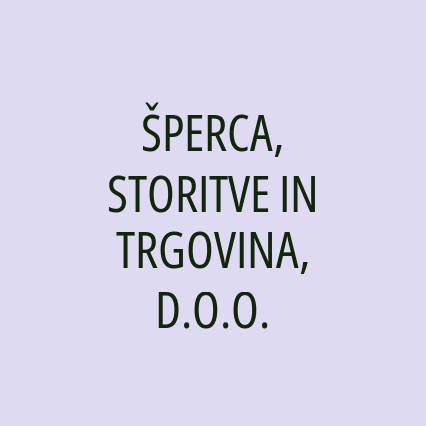 ŠPERCA, STORITVE IN TRGOVINA, D.O.O.