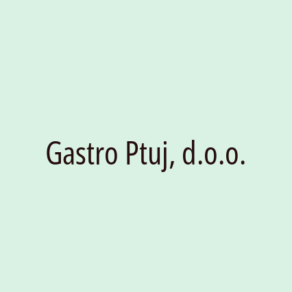 Gastro Ptuj, d.o.o.