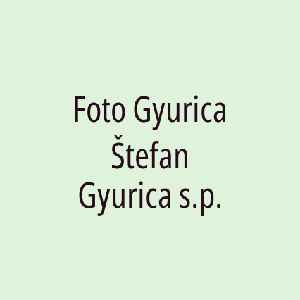 Foto Gyurica Štefan Gyurica s.p.