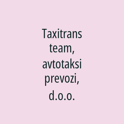 Taxitrans team, avtotaksi prevozi, d.o.o.