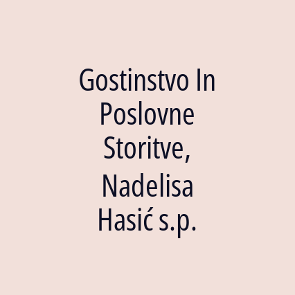 Gostinstvo In Poslovne Storitve, Nadelisa Hasić s.p.