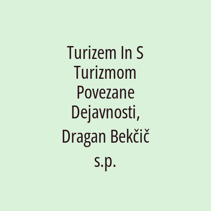 Turizem In S Turizmom Povezane Dejavnosti, Dragan Bekčič s.p.