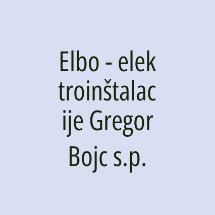 Elbo - elektroinštalacije Gregor Bojc s.p.