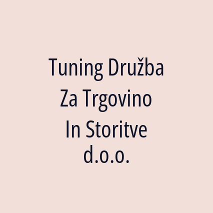 Tuning Družba Za Trgovino In Storitve d.o.o.