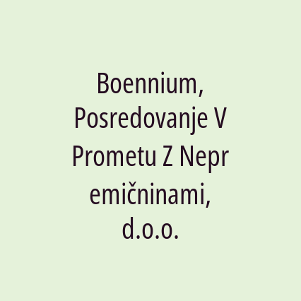 Boennium, Posredovanje V Prometu Z Nepremičninami, d.o.o.