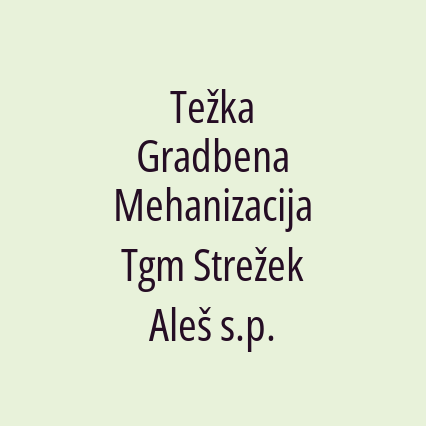 Težka Gradbena Mehanizacija Tgm Strežek Aleš s.p. - Logotip