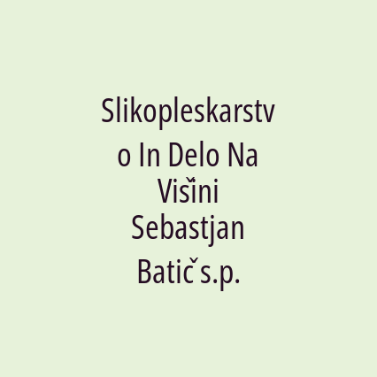 Slikopleskarstvo In Delo Na Višini Sebastjan Batič s.p.