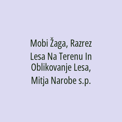 Mobi Žaga, Razrez Lesa Na Terenu In Oblikovanje Lesa, Mitja Narobe s.p.